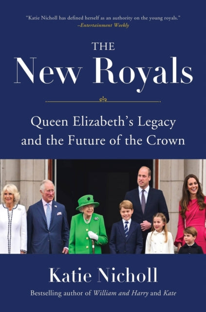 The New Royals: Queen Elizabeth's Legacy and the Future of the Crown