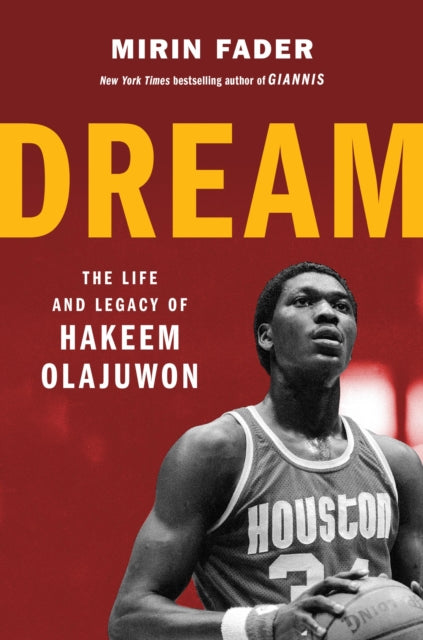 DREAM THE LIFE  LEGACY OF HAKEEM OLAJUW