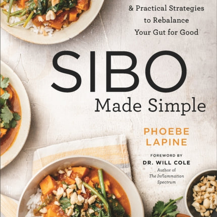 SIBO Made Simple: 90 Healing Recipes and Practical Strategies to Rebalance Your Gut for Good