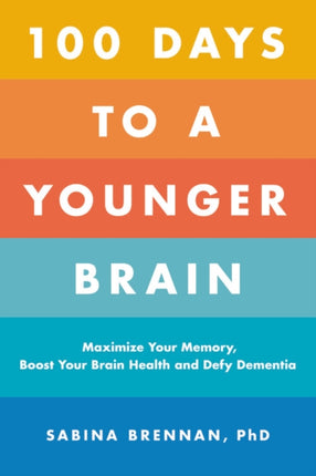 100 Days to a Younger Brain Maximize Your Memory
