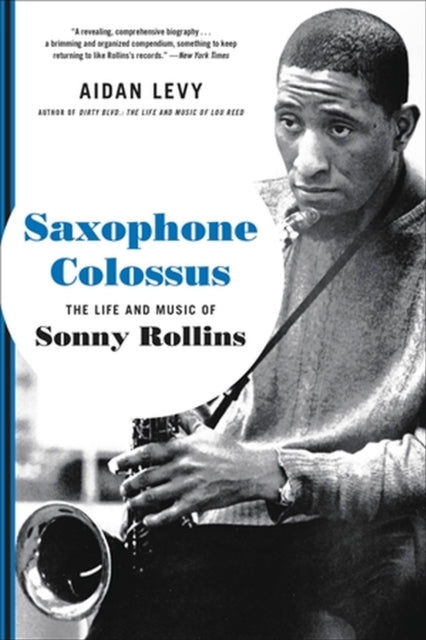 Saxophone Colossus: The Life and Music of Sonny Rollins