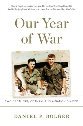 Our Year of War: Two Brothers, Vietnam, and a Nation Divided