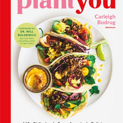 PlantYou: 140+ Ridiculously Easy, Amazingly Delicious Plant-Based Oil-Free Recipes