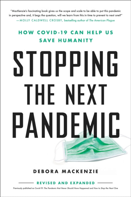 Stopping the Next Pandemic: How Covid-19 Can Help Us Save Humanity