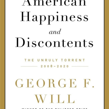 American Happiness and Discontents: The Unruly Torrent, 2008-2020