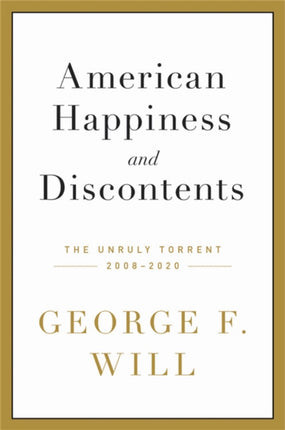 American Happiness and Discontents: The Unruly Torrent, 2008-2020