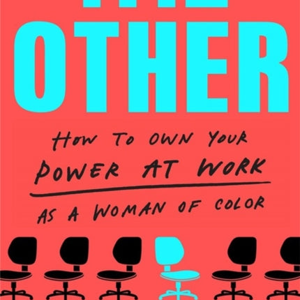 The Other: How to Own Your Power at Work as a Woman of Color