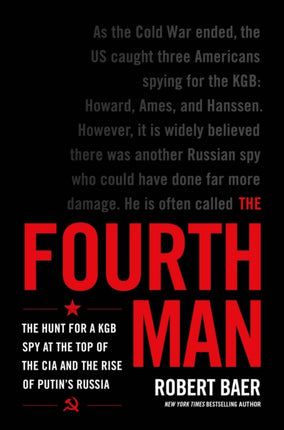 The Fourth Man: The Hunt for a KGB Spy at the Top of the CIA and the Rise of Putin's Russia