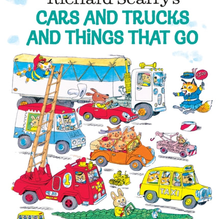 Richard Scarry's Cars and Trucks and Things That Go