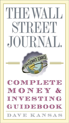 The Wall Street Journal Complete Money and Investing Guidebook