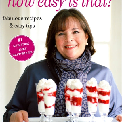 Barefoot Contessa How Easy Is That?: Fabulous Recipes & Easy Tips: A Cookbook