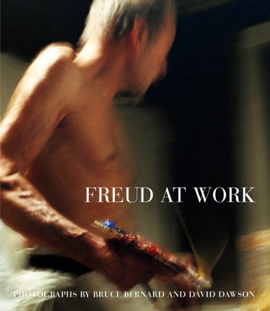 Freud at Work: Lucian Freud in Conversation with Sebastian Smee