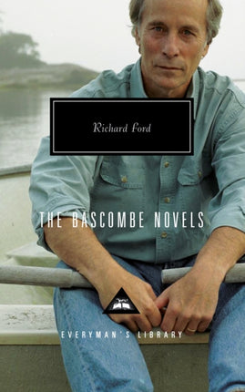 The Bascombe Novels: Written and Introduced by Richard Ford