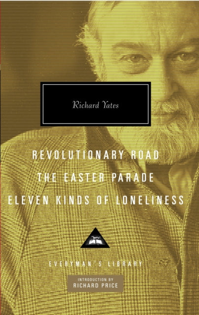 Revolutionary Road, The Easter Parade, Eleven Kinds of Loneliness: Introduction by Richard Price