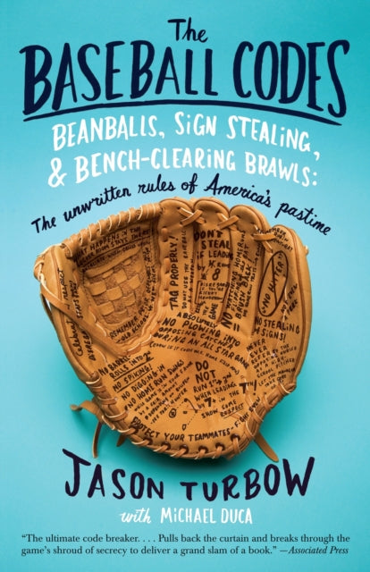 The Baseball Codes: Beanballs, Sign Stealing, and Bench-Clearing Brawls: The Unwritten Rules of America's Pastime