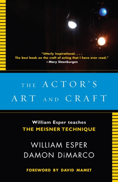 The Actor's Art and Craft: William Esper Teaches the Meisner Technique