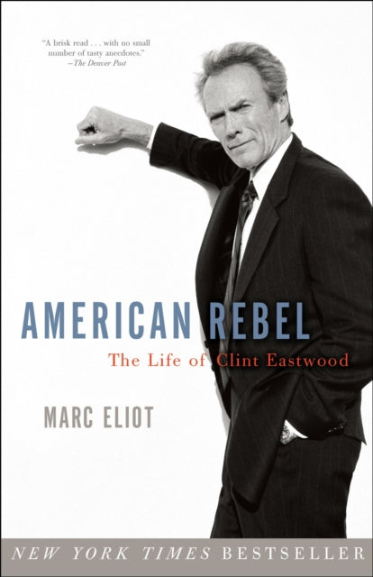 American Rebel: The Life of Clint Eastwood