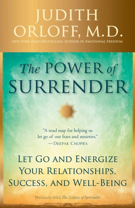 The Power of Surrender: Let Go and Energize Your Relationships, Success, and Well-Being