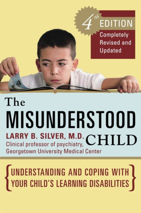 The Misunderstood Child Understanding and Coping with Your Childs Learning Disabilities
