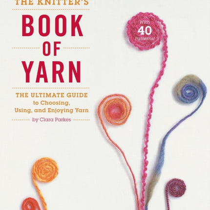 Knitter′s Book of Yarn, The