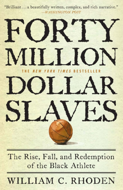 Forty Million Dollar Slaves The Rise Fall and
