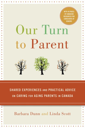 Our Turn to Parent: Shared Experiences and Practical Advice on Caring for Aging Parents in Canada