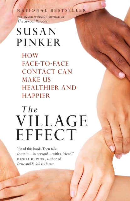 The Village Effect: How Face-to-Face Contact Can Make Us Healthier and Happier