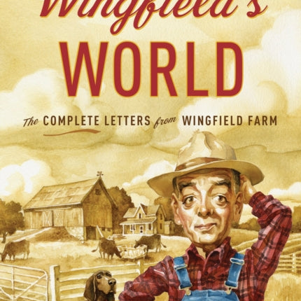 Wingfield's World: The Complete Letters from Wingfield Farm