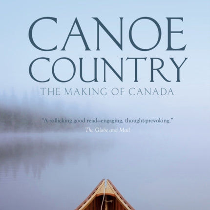 Canoe Country: The Making of Canada