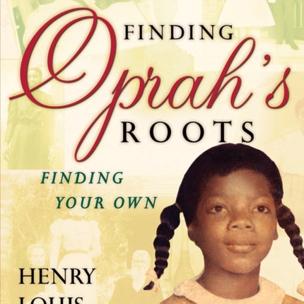 Finding Oprah's Roots: Finding Your Own