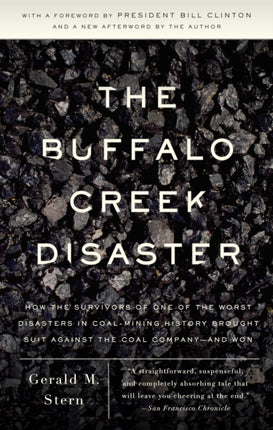 The Buffalo Creek Disaster: How the survivors of one of the worst disasters in coal-mining history brought suit against the coal company--and won