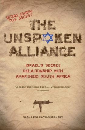 The Unspoken Alliance Israels Secret Relationship with Apartheid South Africa