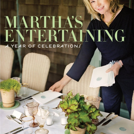 Martha's Entertaining: A Year of Celebrations