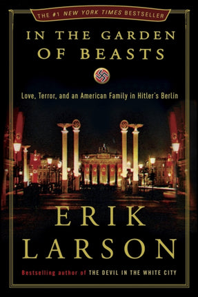 In the Garden of Beasts: Love, Terror, and an American Family in Hitler's Berlin