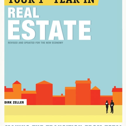 Your First Year in Real Estate, 2nd Ed.: Making the Transition from Total Novice to Successful Professional