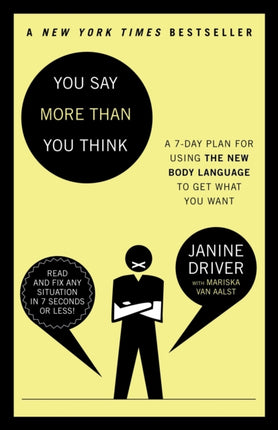 You Say More Than You Think: Use the New Body Language to Get What You Want!, The 7-Day Plan