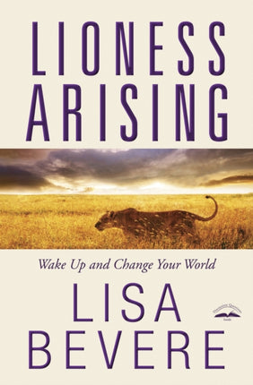 Lioness Arising: Wake up and Change your World