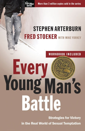 Every Young Man's Battle (Includes Workbook): Strategies for Victory in the Real World of Sexual Temptation