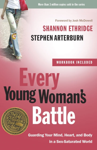 Every Young Woman's Battle (Includes Workbook): Guarding your Mind, Heart, and Body in a Sex-Saturated World