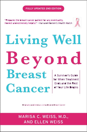 Living Well Beyond Breast Cancer: A Survivor's Guide for When Treatment Ends and the Rest of Your Life Begins