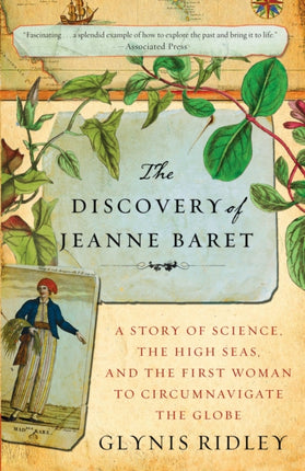 The Discovery of Jeanne Baret A Story of Science the High Seas and the First Woman to Circumnavigate the Globe