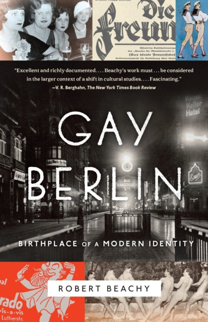 Gay Berlin: Birthplace of a Modern Identity