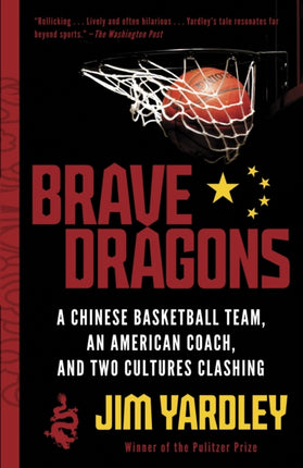 Brave Dragons: A Chinese Basketball Team, an American Coach, and Two Cultures Clashing