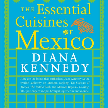 The Essential Cuisines of Mexico: A Cookbook