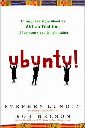 Ubuntu!: An Inspiring Story About an African Tradition of Teamwork and Collaboration.