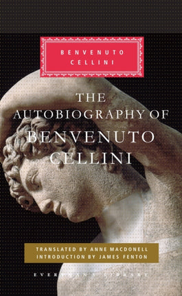 The Autobiography of Benvenuto Cellini: Introduction by James Fenton