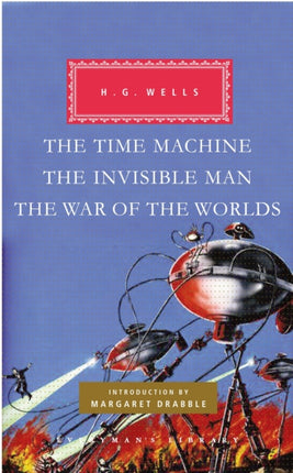 The Time Machine, The Invisible Man, The War of the Worlds: Introduction by Margaret Drabble