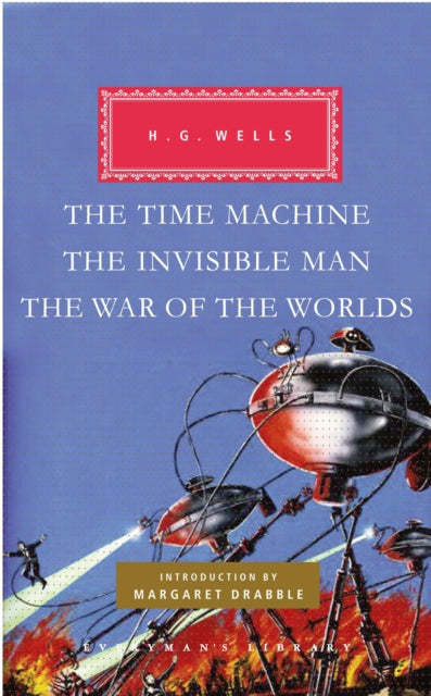 The Time Machine, The Invisible Man, The War of the Worlds: Introduction by Margaret Drabble