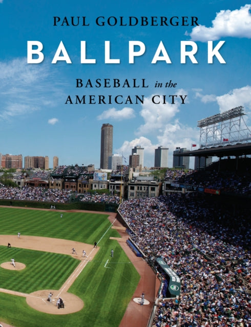 Baseball in the American City: Baseball, Ballparks, and the American City