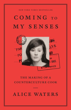 Coming to My Senses: The Making of a Counterculture Cook